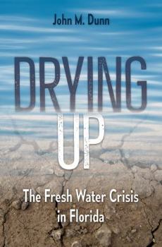 Hardcover Drying Up: The Fresh Water Crisis in Florida Book