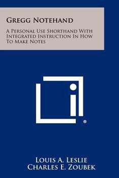 Paperback Gregg Notehand: A Personal Use Shorthand With Integrated Instruction In How To Make Notes Book