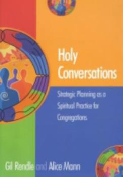 Paperback Holy Conversations: Strategic Planning as a Spiritual Practice for Congregations Book