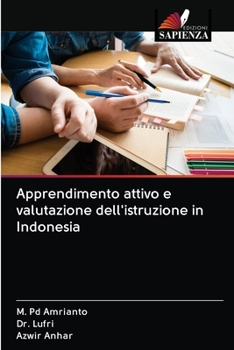 Paperback Apprendimento attivo e valutazione dell'istruzione in Indonesia [Italian] Book