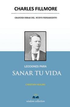 Paperback Lecciones para Sanar tu Vida: Christian Healing [Spanish] Book