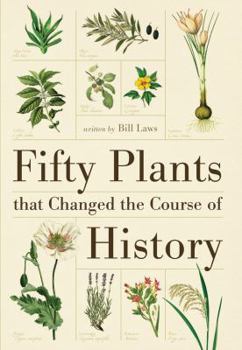 Hardcover Fifty Plants That Changed the Course of History Book