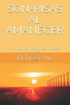 Paperback Son-Risas Al Amanecer: Ayer Fueron Lágrimas. Hoy "son-Risas Al Amanecer" [Spanish] Book