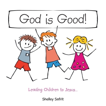 Paperback God Is Good!: Leading Children to Jesus... Book