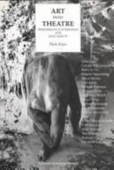 Paperback Art Into Theatre: Performance Interviews and Documents Book