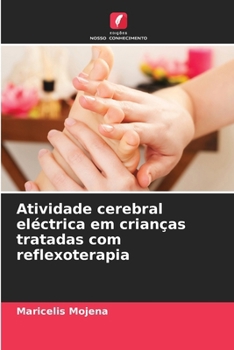 Paperback Atividade cerebral eléctrica em crianças tratadas com reflexoterapia [Portuguese] Book