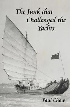 Paperback The Junk that Challenged the Yachts Book