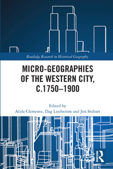 Paperback Micro-geographies of the Western City, c.1750-1900 Book