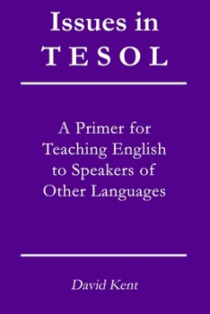 Paperback Issues in TESOL: A primer for teaching English to speakers of other languages Book