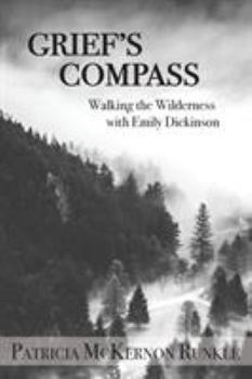Paperback Grief's Compass: Walking the Wilderness with Emily Dickinson Book