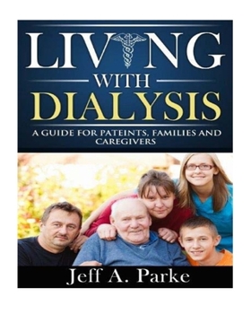 Paperback Living With Dialysis - A Guide Book