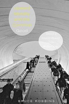 Paperback Upward Mobility and the Common Good: Toward a Literary History of the Welfare State Book