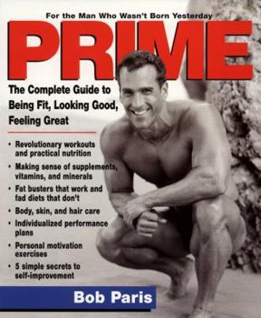 Paperback Prime: The Complete Guide to Being Fit, Looking Good, Feeling Great Book