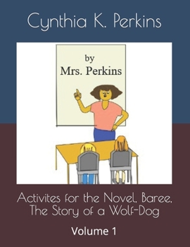 Paperback Activities for the Novel, Baree, The Story of a Wolf-Dog: Volume 1 Book