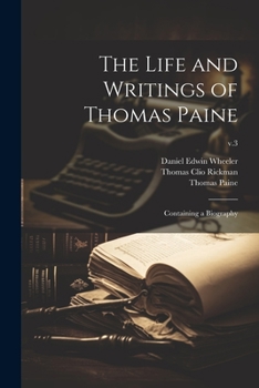 Paperback The Life and Writings of Thomas Paine: Containing a Biography; v.3 Book