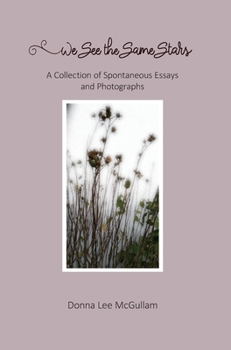 Hardcover We See the Same Stars: A Collection of Spontaneous Essays and Photographs Book