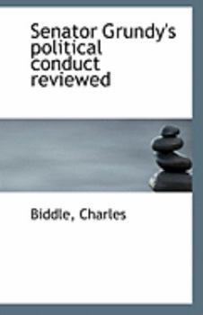 Paperback Senator Grundy's Political Conduct Reviewed Book