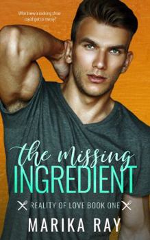 The Missing Ingredient - Book #1 of the Reality of Love