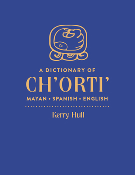 Hardcover A Dictionary of Ch'orti' Mayan-Spanish-English Book