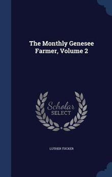 Hardcover The Monthly Genesee Farmer, Volume 2 Book