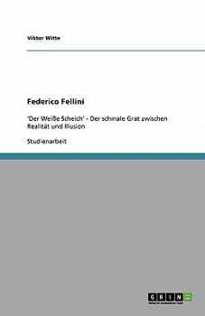 Paperback Federico Fellini: 'Der Weiße Scheich' - Der schmale Grat zwischen Realität und Illusion [German] Book