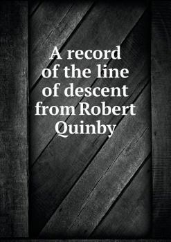 Paperback A record of the line of descent from Robert Quinby Book