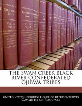 Paperback The Swan Creek Black River Confederated Ojibwa Tribes Book