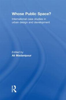 Hardcover Whose Public Space?: International Case Studies in Urban Design and Development Book