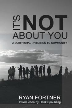 Paperback It's Not about You: A Scriptural Invitation to Community Book