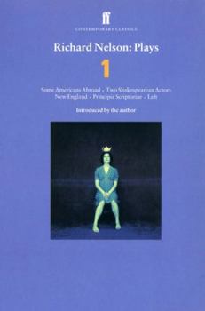 Paperback Richard Nelson: Plays One Some Americans Abroad, Two Shakespearean Actors, New England, Principia Scriptoriae, Left Book