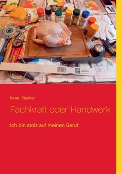 Paperback Fachkraft oder Handwerk: Ich bin stolz auf meinen Beruf [German] Book