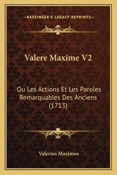 Paperback Valere Maxime V2: Ou Les Actions Et Les Paroles Remarquables Des Anciens (1713) [French] Book