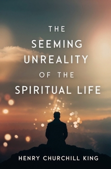 Paperback The Seeming Unreality of the Spiritual Life Book