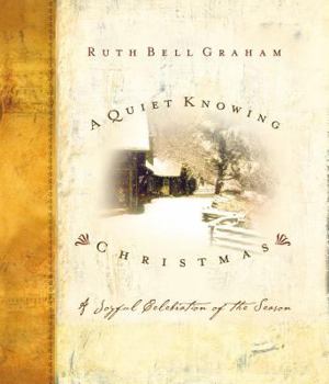 Hardcover A Quiet Knowing Christmas: A Joyful Celebration of the Season Book