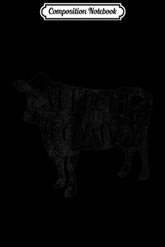 Composition Notebook: Support Your Local Farmer Distressed Cow  Journal/Notebook Blank Lined Ruled 6x9 100 Pages