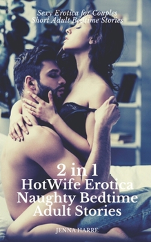 Paperback 2 in 1: HotWife Erotica: Naughty Bedtime Adult Stories: Sexy Erotica for Couples: Short Adult Bedtime Stories Book