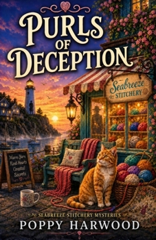 Purls of Deception: A Seabreeze Cove Cozy Mystery (Book 3) (Seabreeze Stitchery Mysteries)