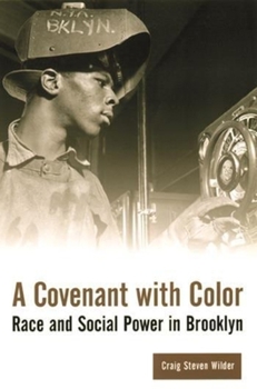 Paperback A Covenant with Color: Race and Social Power in Brooklyn Book