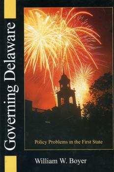 Hardcover Governing Delaware: Policy Problems in the First State (Cultural Studies of Delaware and the Eastern Shore) Book