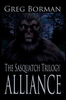 The Sasquatch Trilogy: Alliance