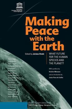 Paperback Making Peace with the Earth: What Future for the Human Species and the Planet Book