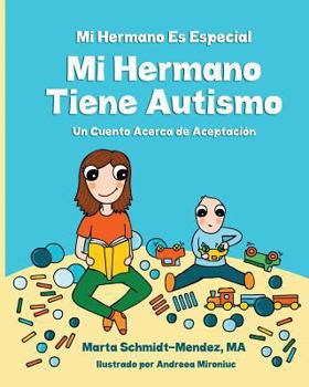 Paperback MI Hermano Es Especial Mi Hermano Tiene Autismo: Un Cuento Acerca de Aceptacion [Spanish] Book