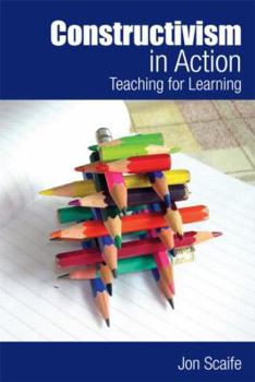 Paperback Constructivism in Action: Teaching for Learning Book