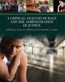 Paperback A Critical Analysis of Race and the Administration of Justice Book
