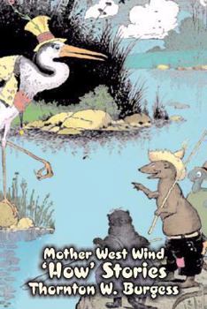 Mother West Wind "How" Stories - Book #6 of the Old Mother West Wind