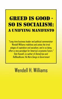 Paperback Greed Is Good - So Is Socialism: A Unifying Manifesto Book