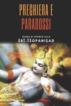 Paperback Preghiera e Paradossi: Una Guida di Studio alla &#346;r&#299;-&#298;&#347;opani&#7779;ad [Italian] Book