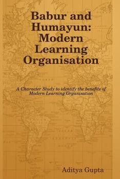 Paperback Babur and Humayun: Modern Learning Organisation Book