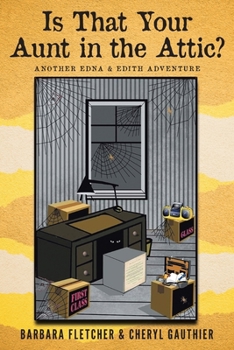 Paperback Is That Your Aunt in the Attic?: Another Edna and Edith Adventure Book