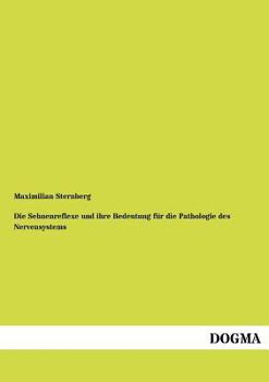 Paperback Sehnenreflexe Und Ihre Bedeutung Fur Die Pathologie Des Nervensystems [German] Book
